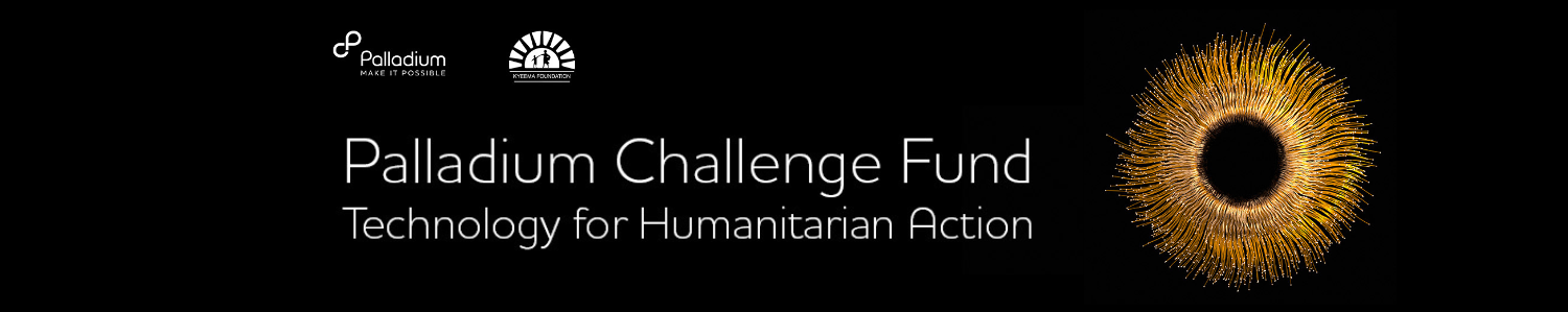 Palladium Challenge Fund Technology for Humanitarian Action