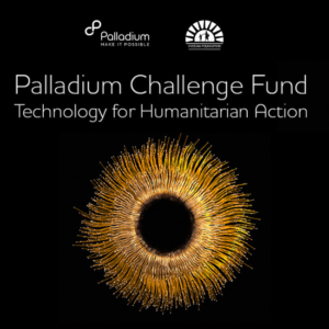 Palladium Challenge Fund Technology for Humanitarian Action